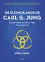 Imagem de Livro - Os últimos anos de Carl G. Jung