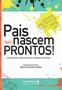 Imagem de Livro - Pais (não) nascem prontos!