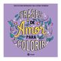 Imagem de  Livro Para Colorir Frases De Amor - Arte E Cor Culturama