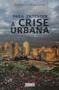 Imagem de Livro - Para entender a crise urbana