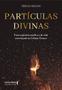 Imagem de Livro - Partículas Divinas