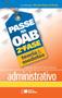 Imagem de Livro - Passe na OAB 2ª fase: Teoria & modelos: Administrativo - 1ª edição de 2013