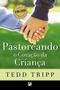 Livro - Pastoreando o coração da criança Imagem de Livro - Pastoreando o coração da criança