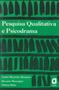 Imagem de Livro - Pesquisa qualitativa e psicodrama