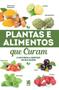 Imagem de Livro Plantas e Alimentos que Curam Camelot Editora