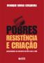 Imagem de Livro - Pobres, resistência e criação