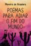 Imagem de Livro - Poemas para adiar o fim do mundo