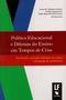 Imagem de Livro - Política educacional e dilemas do ensino em tempos de crise: juventude, currículo, reformas do ensino e formação de professores