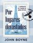 Imagem de Livro Por Lugares Devastados John Boyne