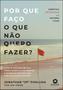 Imagem de Livro - Por que faço o que não quero fazer?