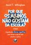 Imagem de Livro - Por que os alunos não gostam da escola?