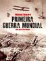 Imagem de Livro - Primeira Guerra Mundial - Uma Breve Introducao - Convencional