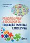 Imagem de Livro - Princípios para a Sociologia da Educação Especial e Inclusiva