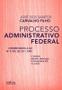 Imagem de Livro - Processo Administrativo Federal: Comentários À Lei 9.784, De 29.1.1999