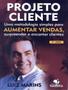 Imagem de Livro - Projeto Cliente - Uma Metodologia Simples Para Aumentar Vendas, Surpreender E Encantar Clientes - 2ª Ed - HARBRA - LEITURA/UNIV/INT GERAL/DIREITO