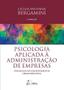 Imagem de Livro - Psicologia Aplicada À Administração De Empresas: Psicologia Do Comportamento Organizacional