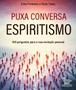 Imagem de Livro - Puxa conversa espiritismo