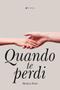 Imagem de Livro - Quando te perdi - Editora viseu