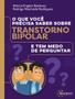 Imagem de Livro - Que Voce Precisa Saber Sobre Transtorno Bipolar E Tem Medo De Perguntar, O