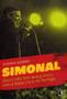 Imagem de Livro - Quem não tem swing morre com a boca cheia de formiga: Simonal e os limites de uma memória tropical