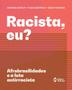 Imagem de Livro - Racista eu? - Afrobrasilidades e a luta antirracista