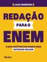 Imagem de Livro - Redacao Para O Enem - O Que Voce Precisa Saber Para Escrever Melhor