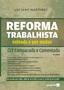 Imagem de Livro - Reforma trabalhista: Entenda o que mudou: CLT comparada e comentada - 2ª edição de 2018