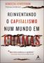 Imagem de Livro - Reinventando o capitalismo num mundo em chamas