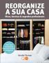 Imagem de Livro - Reorganize a sua casa : Dicas, técnicas & segredos