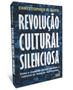 Imagem de Livro - Revolução cultural silenciosa - Como a esquerda radical assumiu o controle de todas as instituições