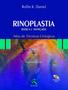 Imagem de Livro: Rinoplastia Basica E Avançada - Atlas De Técnicas Cirúrgicas - Rollin K. Daniel
