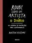 Imagem de Livro - Roube como um artista - O diário