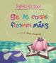 Imagem de Livro - Se as coisas fossem mães