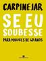 Imagem de Livro - Se Eu Soubesse Para Maiores De 40 Anos