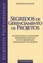 Imagem de Livro - Segredos Profissionais - Segredos De Gerenciamento De Projetos