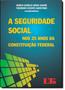 Imagem de Livro - Seguridade Social nos 25 Anos da Constituição Federal, A - LTR