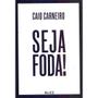 Imagem de Livro Seja Foda! Caio Carneiro