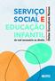 Imagem de Livro - Serviço social e educação infantil