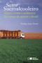 Imagem de Livro - Setor sucroalcooleiro: Regime jurídico ambiental das usinas de açúcar e álcool - 1ª edição de 2011