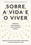 Imagem de Livro - Sobre a vida e o viver