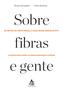 Imagem de Livro - Sobre fibras e gente