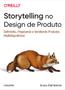 Imagem de Livro Storytelling no Design de Produto - Definindo, Projetando e Vendendo Produtos Multidispositivos Novatec Editora