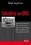 Imagem de Livro - Subsídios na OMC