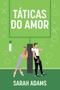 Imagem de Livro Táticas do Amor Sarah Adams