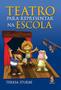 Imagem de Livro - Teatro para representar na escola