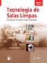 Imagem de Livro - Tecnologia de Salas Limpas - Fundamentos de Projeto, Ensaios e Operação