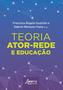 Imagem de Livro - Teoria ator-rede e educação