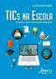 Imagem de Livro - Tics na escola: balanço de teses e dissertações brasileiras