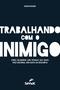 Imagem de Livro - Trabalhando com o inimigo