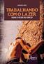 Imagem de Livro - Trabalhando com o lazer - Ossos e ócios do ofício